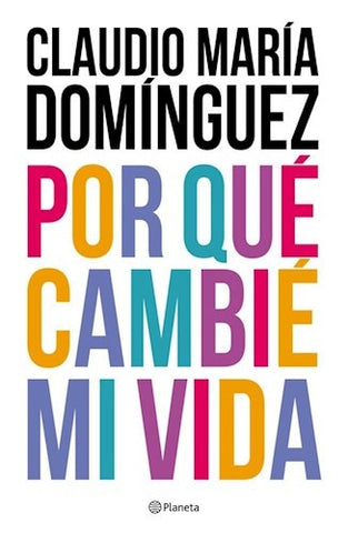 Porque cambie mi vida (AUT) * | Claudio María Domínguez