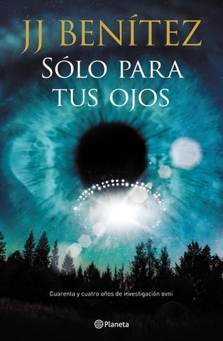 SOLO PARA TUS OJOS*.. | J. J. Benítez