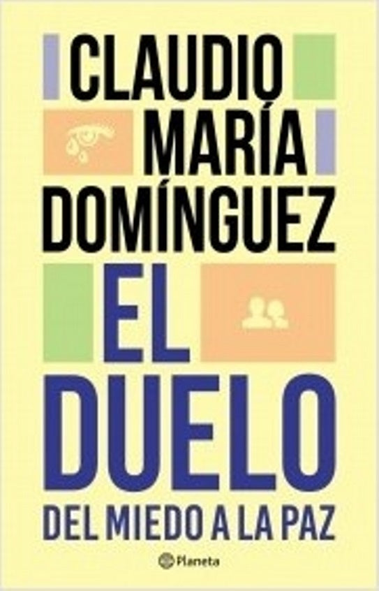 EL DUELO DEL MIEDO A LA PAZ (AUT) | Claudio María Domínguez