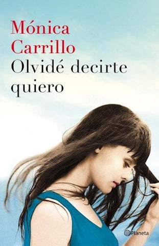 OLVIDE DECIRTE QUIERO | Monica Carrillo