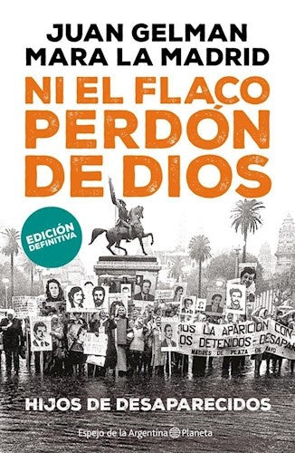 NI EL FLACO PERDÒN DE dIOS | Juan Gelman