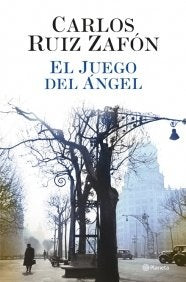 EL JUEGO DEL ANGEL | Carlos Ruiz Zafón