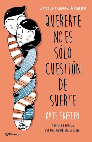 Quererte no es solo cuestion de suerte | Kate Eberlen