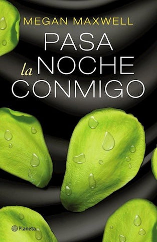 PASA LA NOCHE CONMIGO | Megan Maxwell