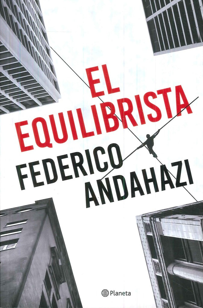 EL EQUILIBRISTA* | Federico Andahazi