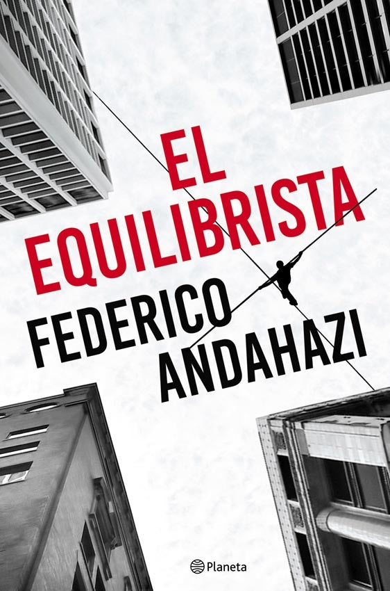 EL EQUILIBRISTA | Federico Andahazi