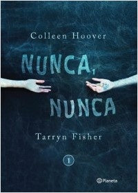 Nunca, nunca 1 | Colleen Hoover