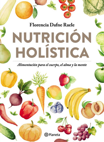 NUTRICIÓN HOLÍSTICA-.. | Florencia Dafne Raele