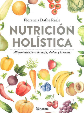 NUTRICIÓN HOLÍSTICA-.. | Florencia Dafne Raele