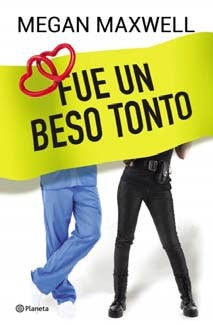 FUE UN BESO TONTO- FALLADO | Megan Maxwell