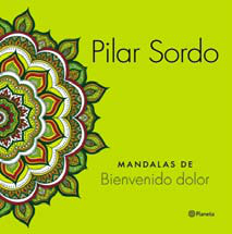 MANDALAS DE BIENVENIDO DOLOR  (fallado) | Pilar Sordo