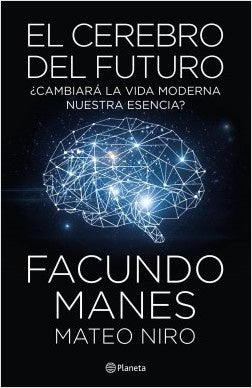 El Cerebro Del Futuro  | Facundo Manes