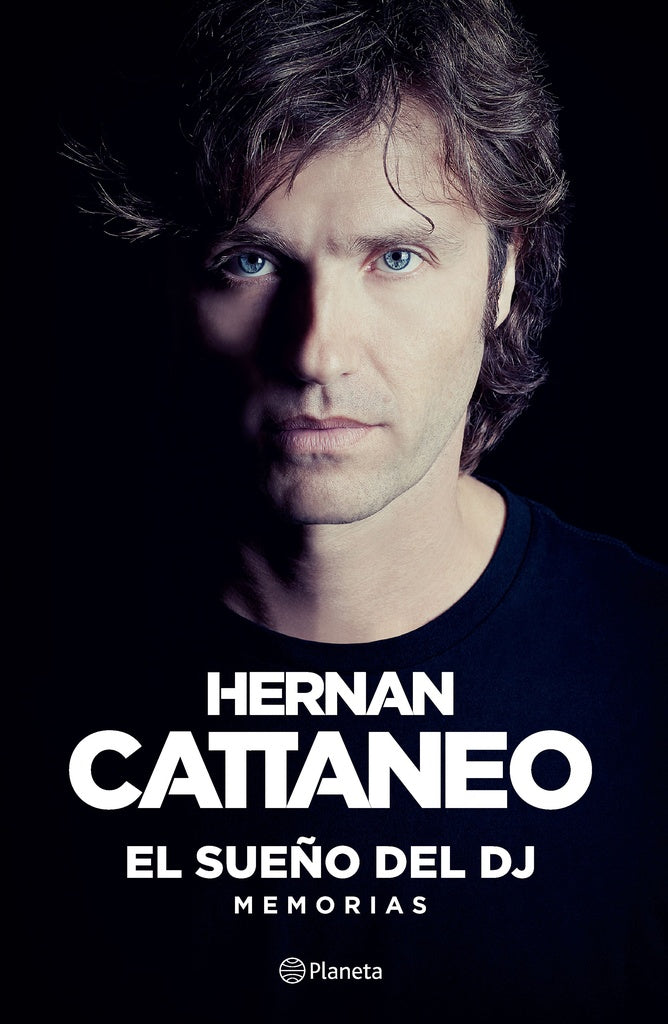 EL SUEÑO DEL DJ  MEMORIAS | HERNAN  CATTANEO