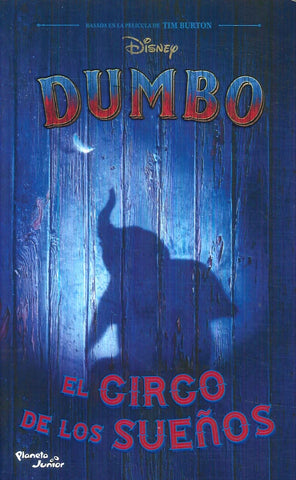 DUMBO. EL CIRCO DE LOS SUEÑOS.. | Disney