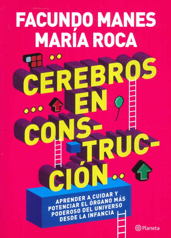 CEREBROS EN CONSTRUCCION. | Facundo Manes