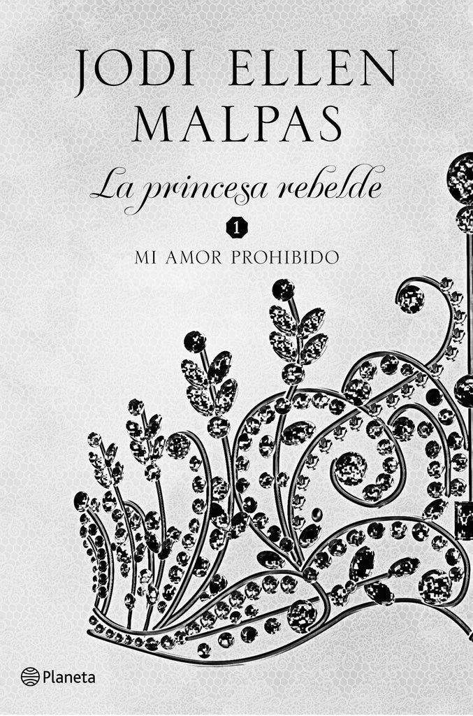 LA PRINCESA REBELDE TOMO 1 |  JODI ELLEN  MALPAS