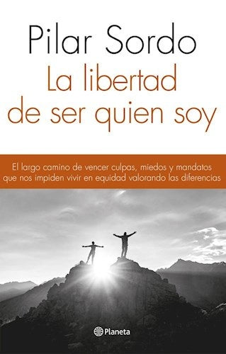 la  libertad de ser quien soy | Pilar Sordo