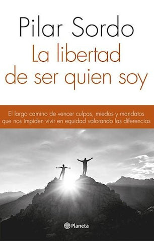 la  libertad de ser quien soy | Pilar Sordo