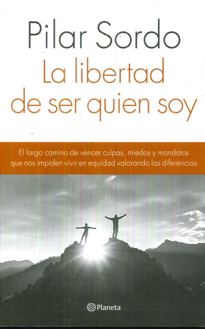 la  libertad de ser quien soy | Pilar Sordo