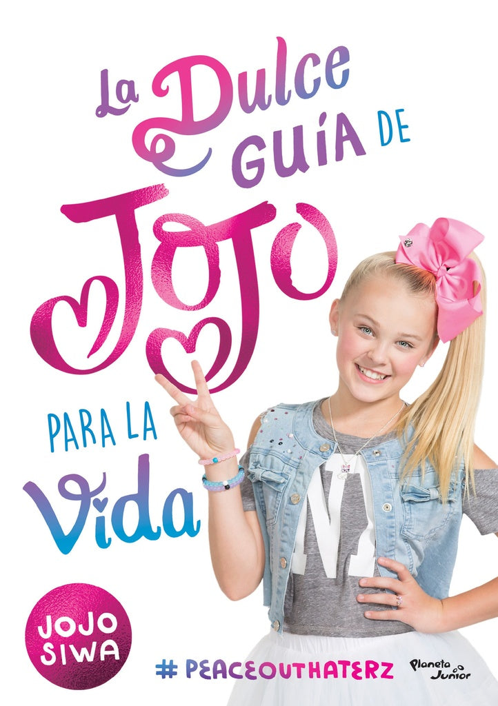 LA DULCE GUIA DE JOJO PARA LA VIDA.. | Jojo Siwa