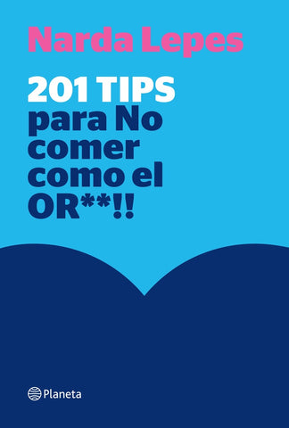201 TIPS PARA NO COMER COMO EL OR***.. | Narda Lepes