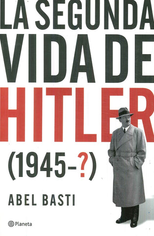 LA SEGUNDA VIDA DE HITLER | Abel Basti