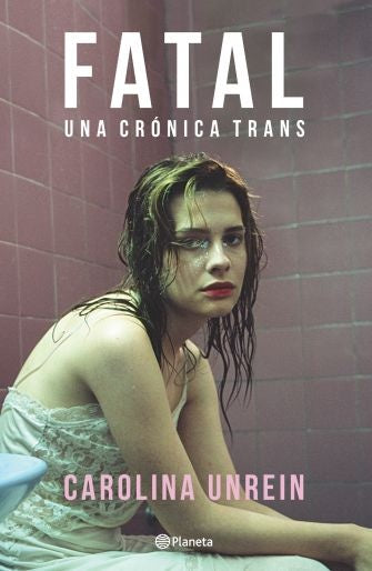 Fatal una cronica trans | CAROLINA  UNREIN