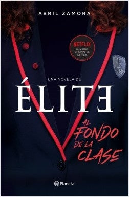 ELITE. AL FONDO DE LA CLASE*.. | Abril  Zamora