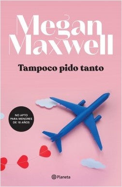 TAMPOCO PIDO TANTO* | Megan Maxwell