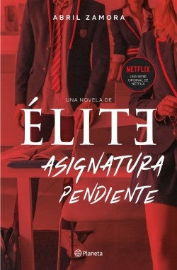 ELITE. ASIGNATURA PENDIENTE*.. | Abril Zamora