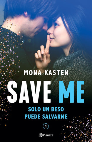 SAVE ME:  1 SOLO UN BESO PUEDE SALVARME.. | Mona Kasten