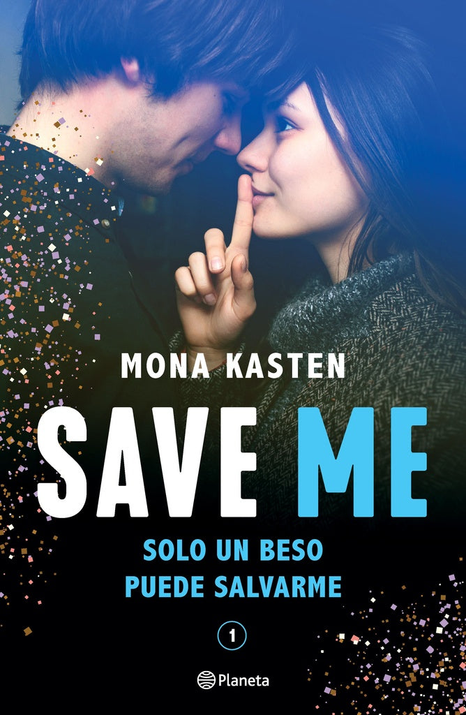 SAVE ME:  1 SOLO UN BESO PUEDE SALVARME.. | Mona Kasten