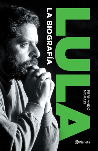 LULA. LA BIOGRAFÍA..* | Fernando Morais