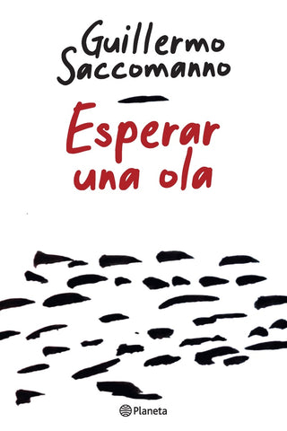 ESPERAR UNA OLA.. | Guillermo Saccomanno