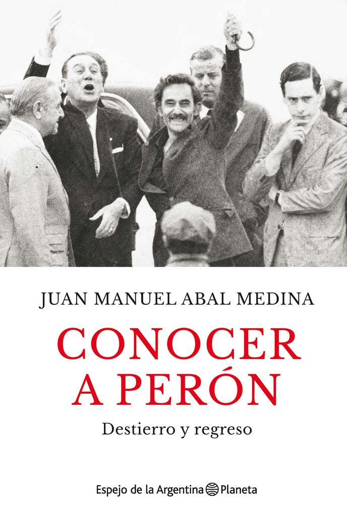CONOCER A PERÓN | Juan Manuel Abal Medina