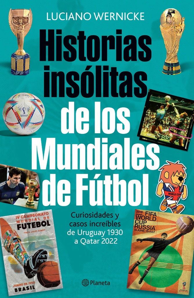 HISTORIAS INSOLITAS DE LOS MUNDIALES DE FUTBOL..* | Luciano Wernicke