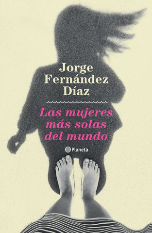 LAS MUJERES MÁS SOLAS DEL MUNDO..* | Jorge Fernández Díaz