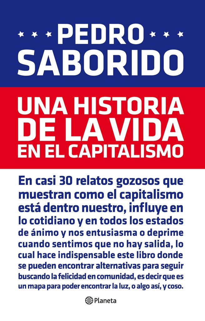UNA HISTORIA DE LA VIDA EN EL CAPITALISMO.. | Pedro  Saborido