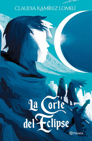 LA CORTE DEL ECLIPSE | CLAUDIA RAMIREZ LOMELI