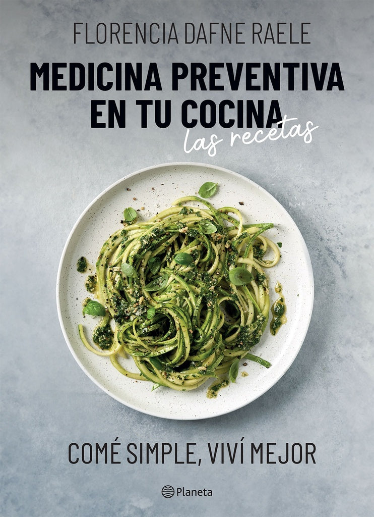 MEDICINA PREVENTIVA EN TU COCINA. LAS RECETAS-.. | Florencia Dafne Raele