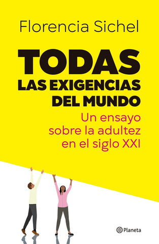 TODAS LAS EXIGENCIAS DEL MUNDO.. | Florencia  Sichel