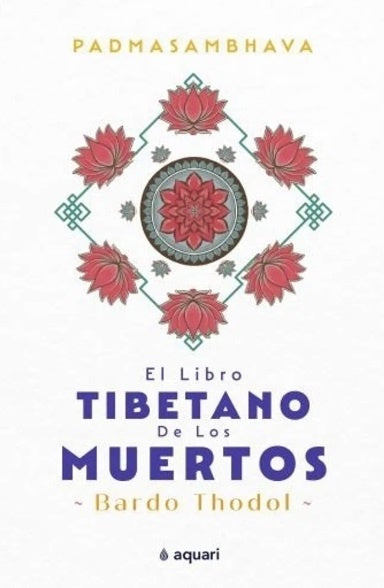 EL LIBRO TIBETANO DE LOS MUERTOS | Bardo  Thödol