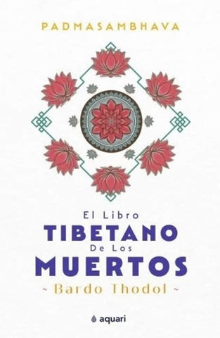 EL LIBRO TIBETANO DE LOS MUERTOS | Bardo  Thödol
