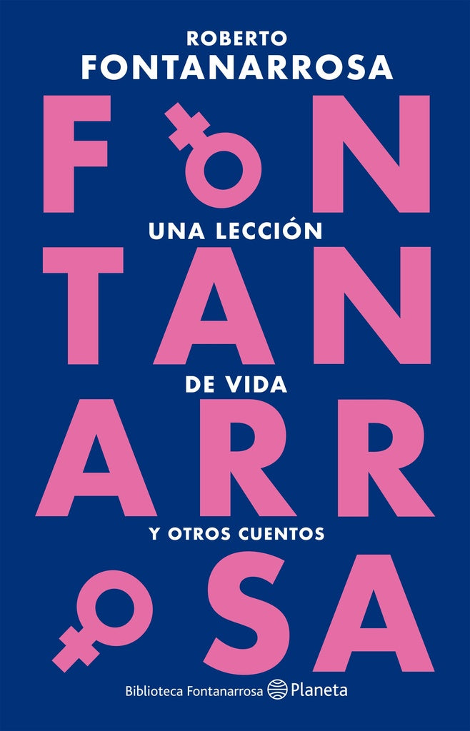 UNA LECCIÓN DE VIDA Y OTROS CUENTOS.. | Roberto Fontanarrosa
