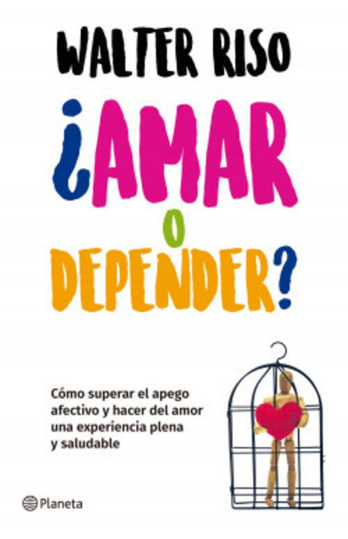 ¿AMAR O DEPENDER?.. | Walter Riso