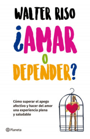 ¿AMAR O DEPENDER?.. | Walter Riso