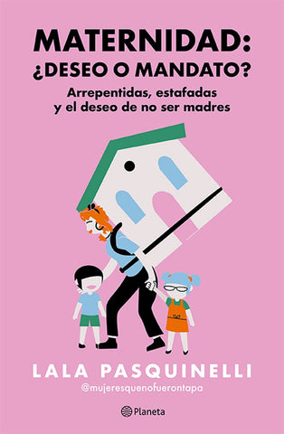 Maternidad: ¿Deseo o mandato? | lala pasquinelli