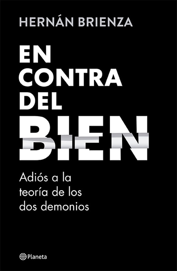 en contra del bien | HERNAN BRIENZA