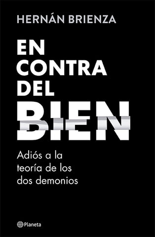 en contra del bien | HERNAN BRIENZA