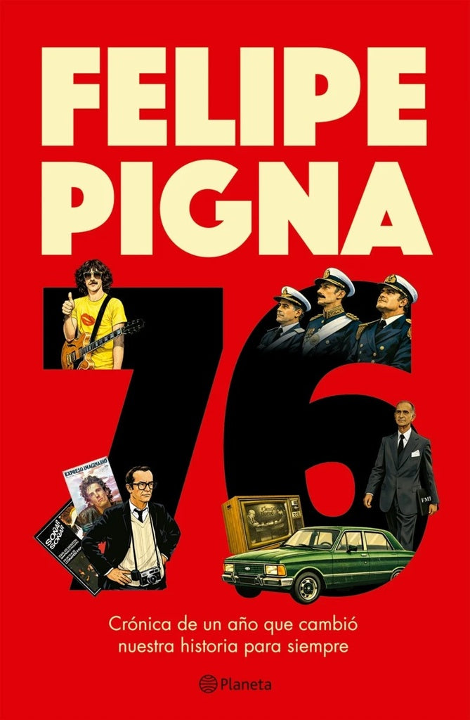 76. cronica de un año que cambio nuestra historia para siempre | Felipe Pigna